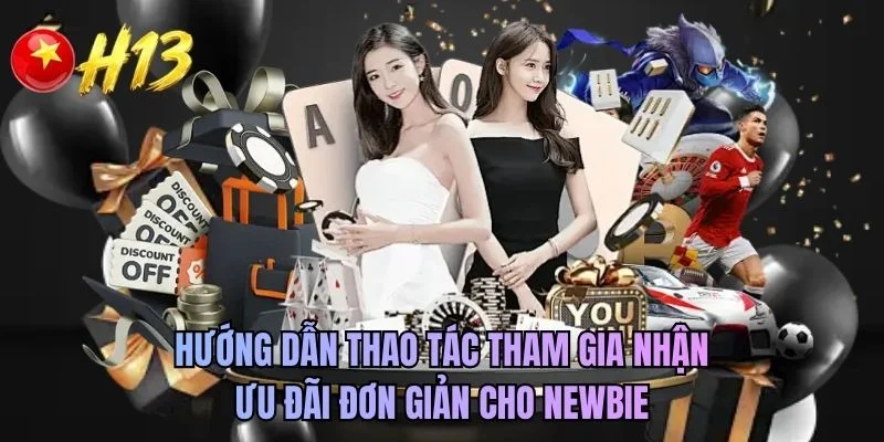 Hướng dẫn thao tác tham gia nhận ưu đãi đơn giản cho newbie