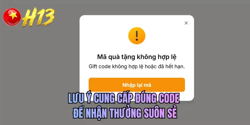 Lưu ý cung cấp đúng code để nhận thưởng suôn sẻ